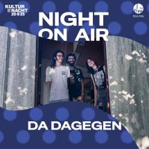 "Da DaGegen" bei "Night on Air" 2025