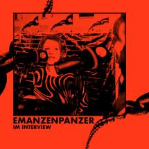 Emanzenpanzer im Interview Emanzenpanzer im Interview