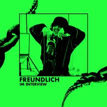 Freundlich im Interview